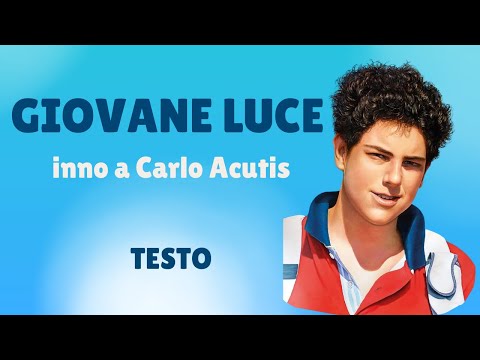 GIOVANE LUCE (lyrics video) Inno a Carlo Acutis di Marco Frisina