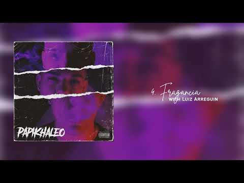 04. Fragancia (with Luiz Arreguin) - KHALEO MILLAN | Papi Khaleo