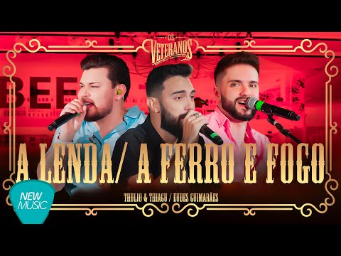 Thulio & Thiagu, Eudes Guimarães - A Lenda / A Ferro e Fogo (Os Veteranos, Ao Vivo) [Clipe Oficial]