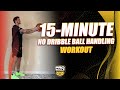 15 Minute No Dribble Ball Handling Workout