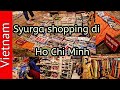 Berikut Vietnam Shopping sakan di Ho Chi Minh, paling dicari!