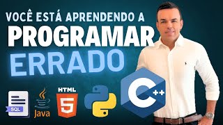 Você Está Aprendendo a Programar da Maneira Errada