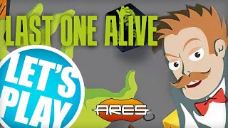 Let&#39;s Play: Last One Alive | Ares Games