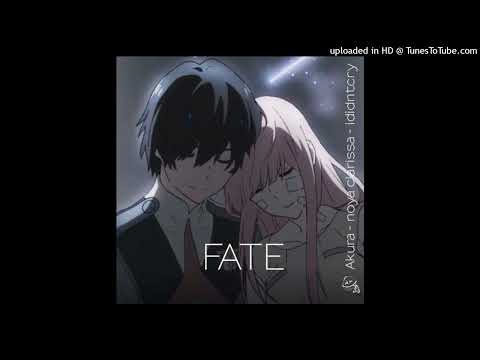 fate ft noya clarissa & Ididntcry