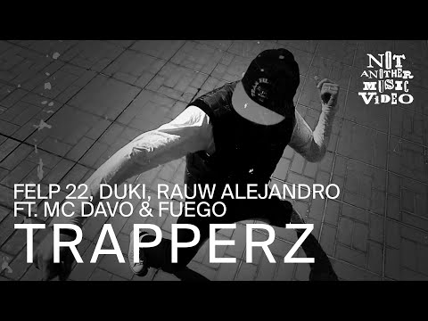 Felp 22, Duki, Rauw Alejandro - TRAPPERZ [Not Another Music Video] (feat. MC Davo & Fuego)