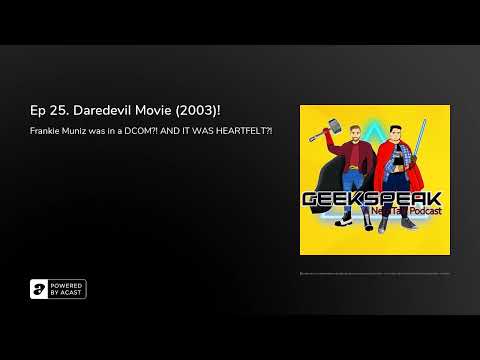GeekSpeak Podcast Ep 25. Daredevil Movie (2003)!