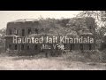 Haunted Jail Khandala