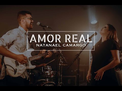 Amor Real - Natanael Camargo