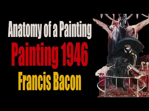 Francis Bacon | "PAINTING" 1946 | Anatomy of a Painting