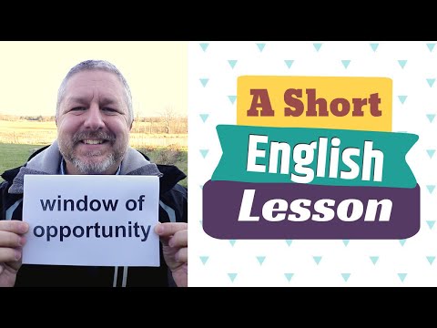 Learn the English Phrases WINDOW OF OPPORTUNITY and NEXT DOOR