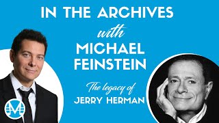 In the Archives with Michael Feinstein: The Legacy of Jerry Herman