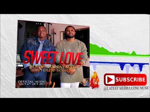 Bock Man Pas Man ft Steady Bongo - Sweet Love | Official Audio 2017 🇸🇱 | Music Sparks