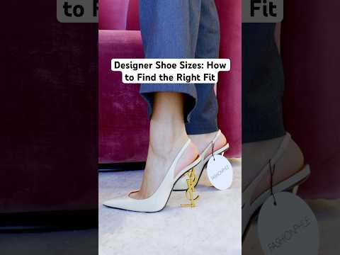 Designer Shoe Sizes: How to Find the Right Fit