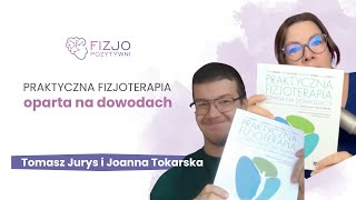 Praktyczna fizjoterapia oparta na dowodach. Tomasz Jurys i Joanna Tokarska