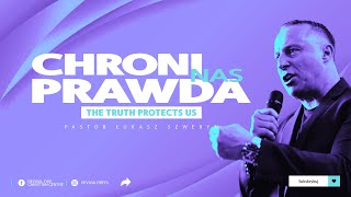 CHRONI NAS PRAWDA▫️The truth protects us | Pastor Łukasz Szweryn