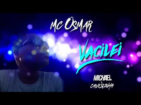 MC Osmar Vacilei - [DJs Michael e Caverinha 22]