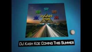 DJ Kash Koe Mixtape (Debut) Summer 2013