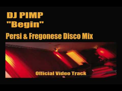 DJ PIMP Begin - Persi & Fregonese Disco Mix Official Video.mpg