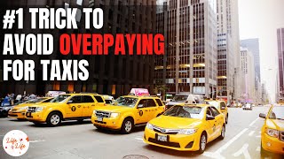 #1 Trick to Avoid Overpaying for Taxis