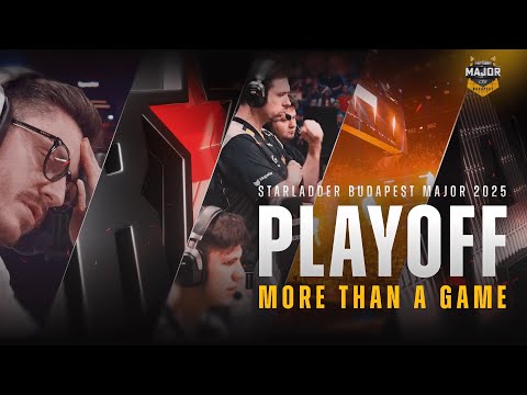 StarLadder Budapest Major 2025 Playoff | More Than a Game