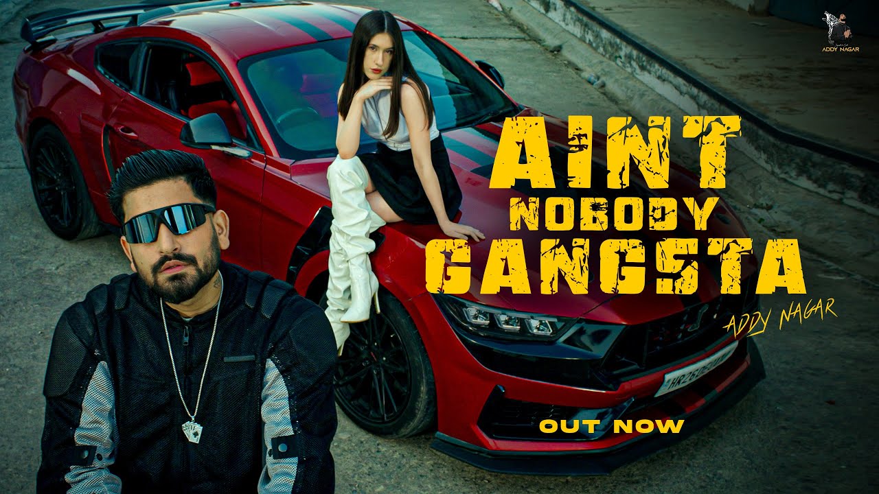 Aint Nobody Gangsta Lyrics | Addy Nagar