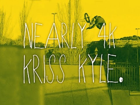 Nearly 4K BMX  - KRISS KYLE - DVD Part