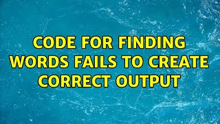 Code for finding words fails to create correct output