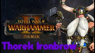 Total War: Warhammer II - Thorek Ironbrow!