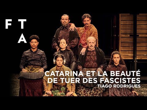 Catarina et la beauté de tuer des fascistes de Tiago Rodrigues | FTA