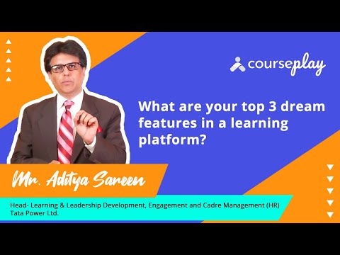 Mr. Aditya Sareen shares his top 3 dream features in a learning platform
