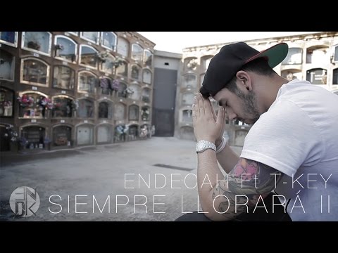 Endecah Ft. T-key - Siempre llorará (Parte II) - Official Video