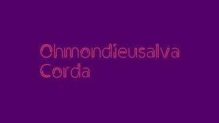 Ohmondieusalva corda (les paroles)