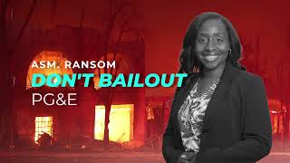 Assemblymember Ransom: Don't Bail Out PG&E