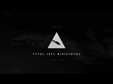 3003 - Tytuł jest nieistotny (prod. Emo)