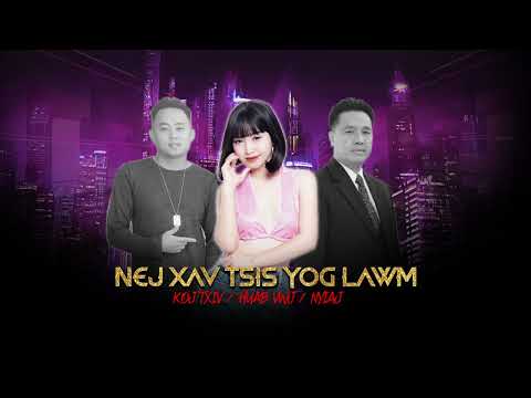 HLUAV TAWS - Nej Xav Tsis Yog Lawm ft. Huab Vwj