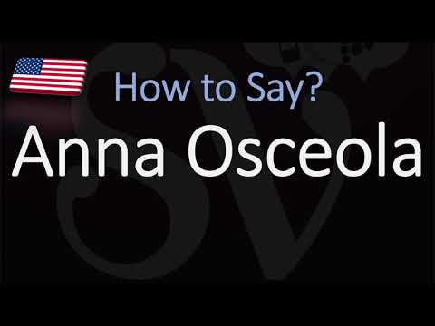 How to Pronounce Anna Osceola? (CORRECTLY)