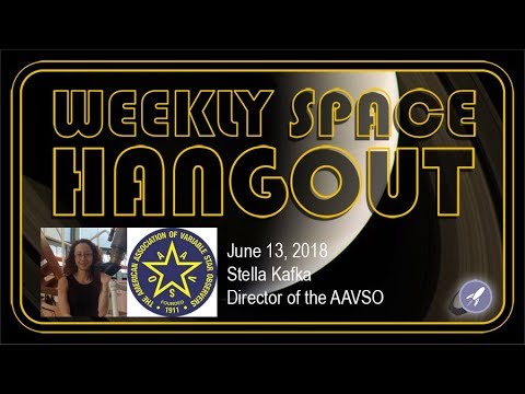 Weekly Space Hangout: June 13, 2018: Stella Kafka, Director of the AAVSO