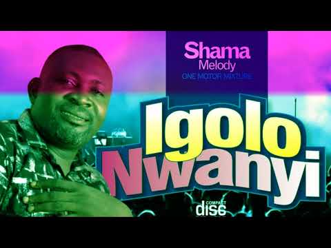 Igolo Nwanyi - Motor Mixture Vol.2 - Shama Melody - High Life Bongo Music