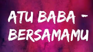 Download lagu Atu baba - bersamamu mp3