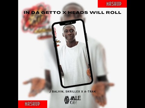 J Balvin, Skrillex x Yeah Yeah Yeahs, A-Trak - Heads Will Roll x In Da Getto (AleOn Festival Mashup)