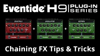 H9 Plug-in Series Bundle Tips: Chaining Crystals, Undulator &amp; Rotary Mod