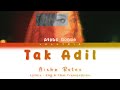 Tak Adil - Aisha Retno (Lyrics + Eng & Thai Translations)