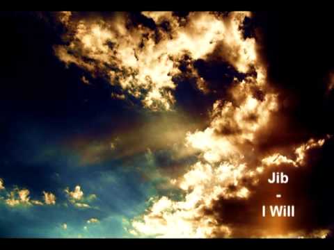 Jib - I Will w/ Lyrics & DL Link