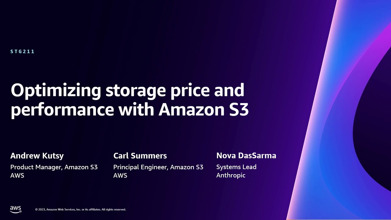 AWS re:Invent 2023 - Optimizing storage price and performance with Amazon S3 (STG211)