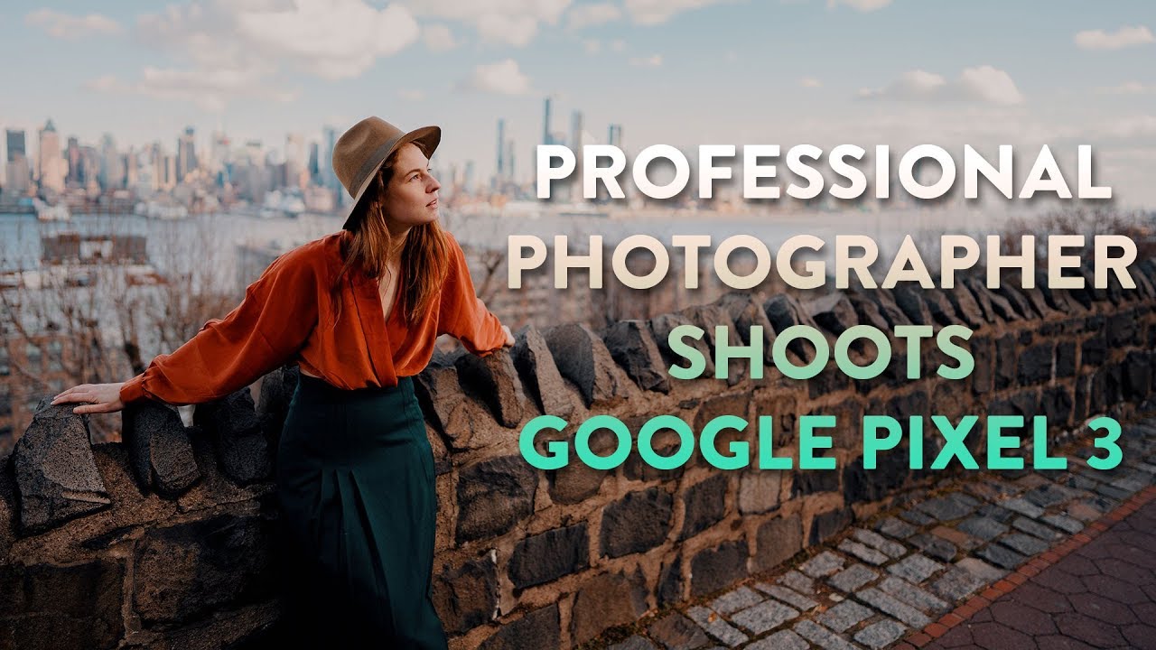 Professional Photographer Shoots with Google Pixel 3