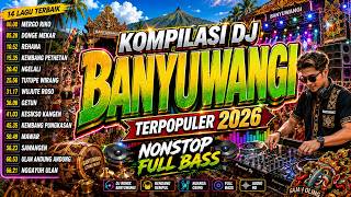 Download lagu KOMPILASI DJ BANYUWANGI TERPOPULER 2026 🔥 NONSTOP FULL BASS | 14 LAGU BANYUWANGIAN mp3 Download lagu KOMPILASI DJ BANYUWANGI TERPOPULER 2026 🔥 NONSTOP FULL BASS | 14 LAGU BANYUWANGIAN mp3