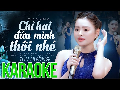 KARAOKE Chỉ Hai Đứa Mình Thôi Nhé - Thu Hường | Karaoke beat chuẩn chất lượng cao