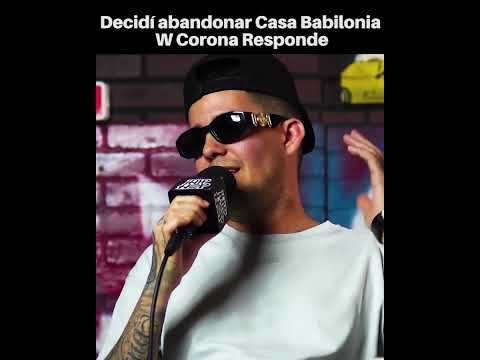 I decided to leave Casa Babilonia, W Corona Responds