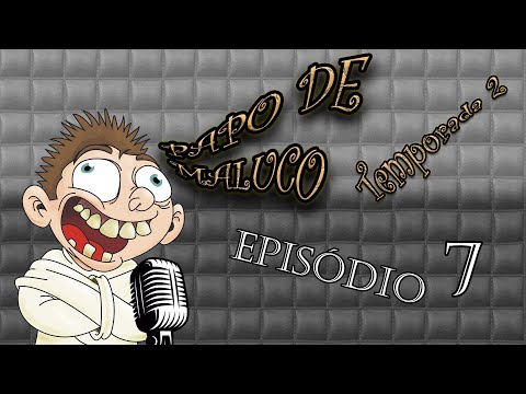 Papo de Maluco - S02E07 / com Chicão Stéfano
