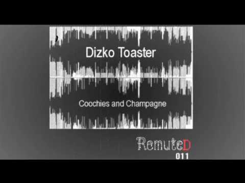 Dizko Toaster - Coochies & Champagne (Remute Remix) [RemuteD]